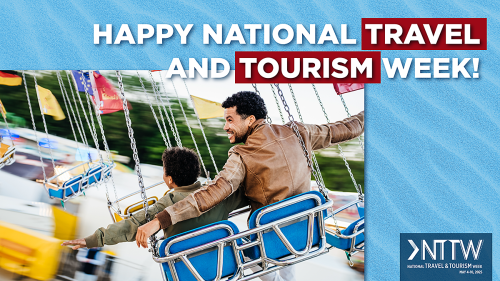 Happy National Travel and Tourism Week!
