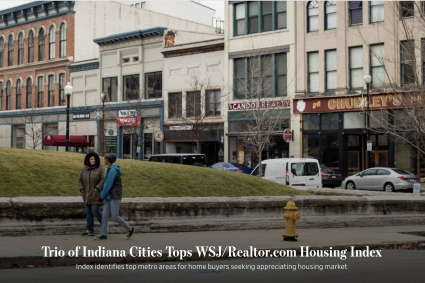 Trio of Indiana Cities Tops WSJ/Realtor.com Housing Market -Wall Street Journal