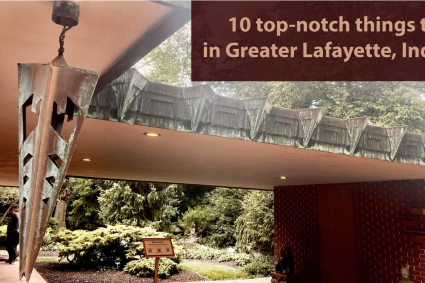 10 Top Notch Things to do in Greater Lafayette, Indiana