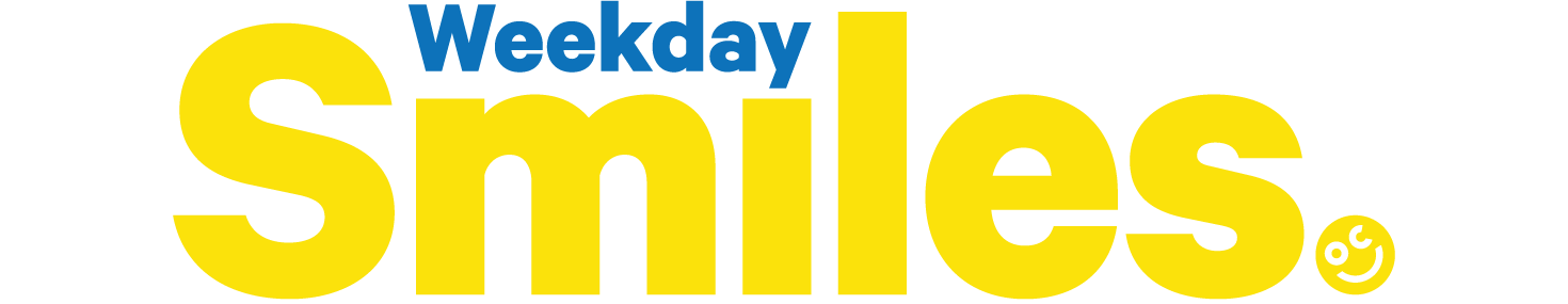 Weekday Smiles
