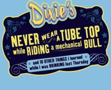 DIXIE’S NEVER WEAR A TUBE TOP WHILE RIDING A MECHANICAL BULL show poster