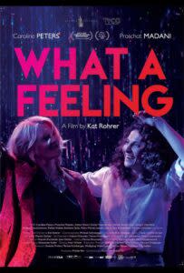 Movie poster for "What a Feeling" featuring two laughing women in a party setting with pink and blue lighting, with film and festival credentials, and cast and crew information listed.