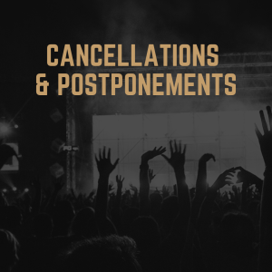 Cancellations & Postponements