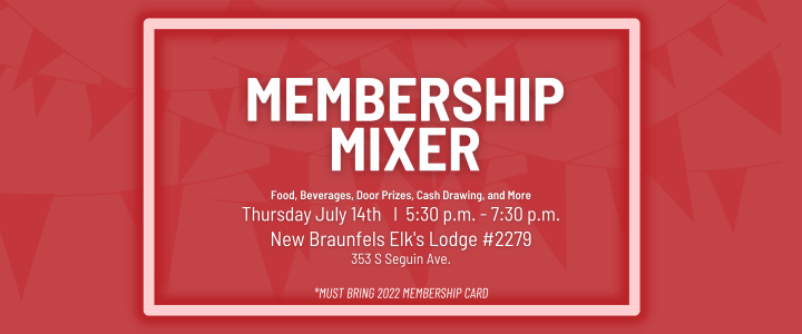 July Membership Mixer July 14th, 2022 New Braunfels Elk's Lodge