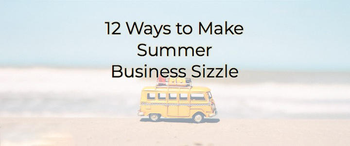 Ways to Make Your Summer Business Sizzle