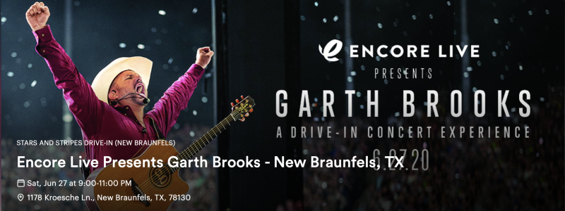A photo of Garth Brooks on stage with his guitar reads Encore Live Presents Garth Brooks, A Drive-In Concert Experience