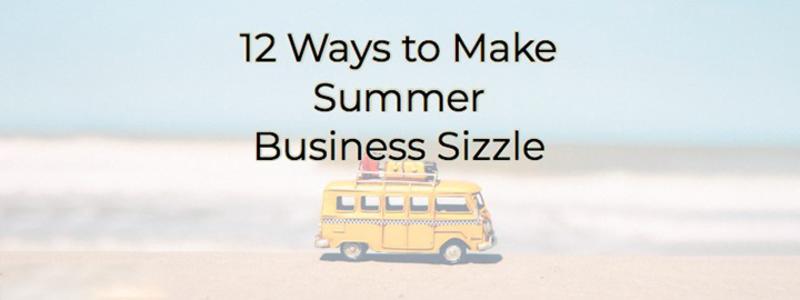 Ways to Make Your Summer Business Sizzle
