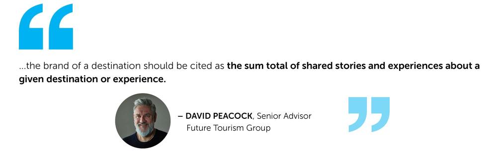 the brand of a destination should be cited as the sum total of shared stories and experiences about a given destination or experience.