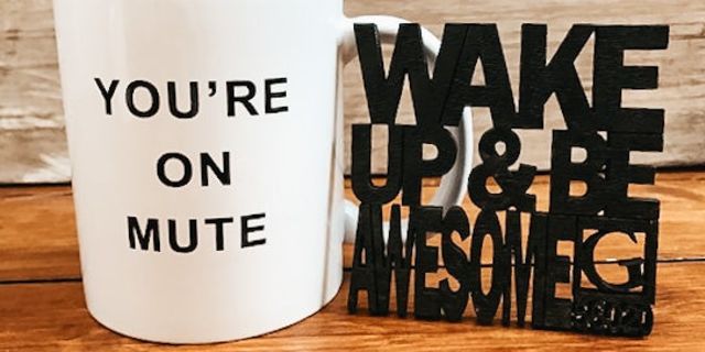 “You’re On Mute” mug with "Wake up & Be Awesome" coaster