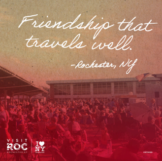 An image of a crowd at an outdoor event in Rochester, NY with the text "Friendship that travels well. -Rochester, NY" laid over it.