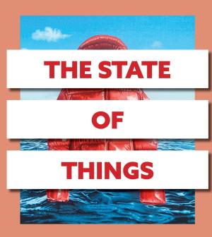 The State of Things