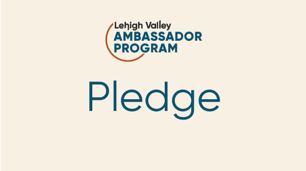 Lehigh Valley Ambassador Pledge