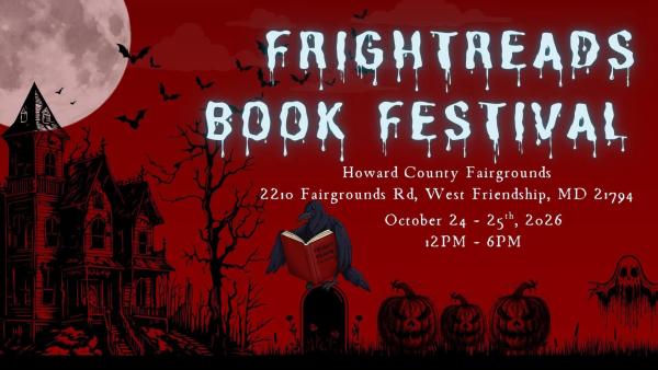 Frightreads Book Festival 2026 - West Friendship Maryland - Howard County Fairgrounds