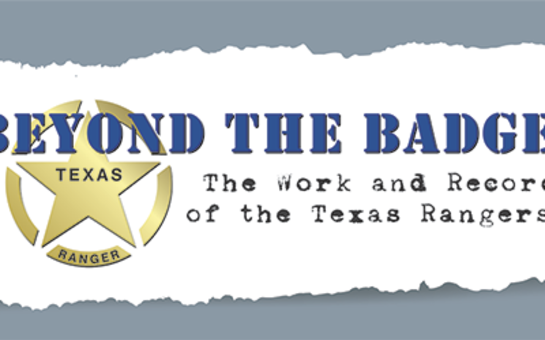 Beyond the Badge: The Work and Records of the Texas Rangers