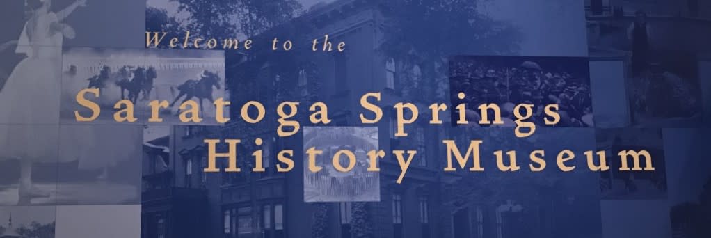 Blue banner which says in cream-colored lettering "Welcome to the Saratoga Springs History Museum" on a blue background