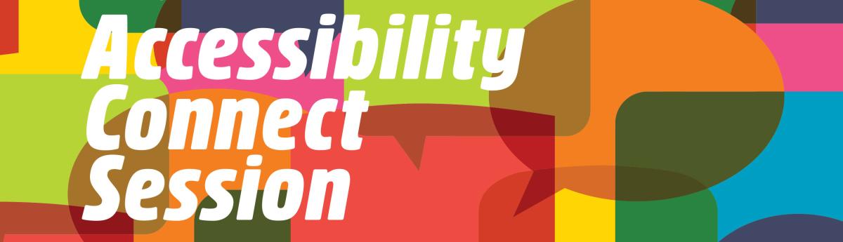Accessibility Connect Session coming April 14, 2026