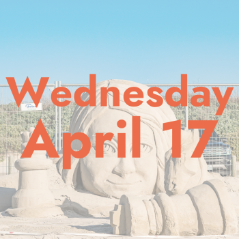 Orange text reads "Wednesday April 17" over a transparent photo of a sand sculpture