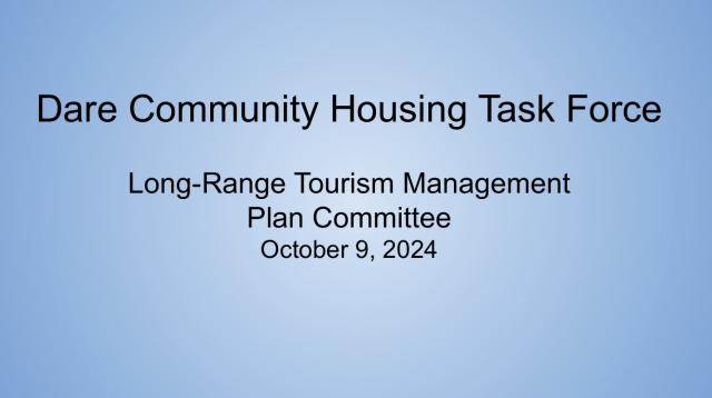 Dare Community Housing Task Force - 10/9/24 Presentation