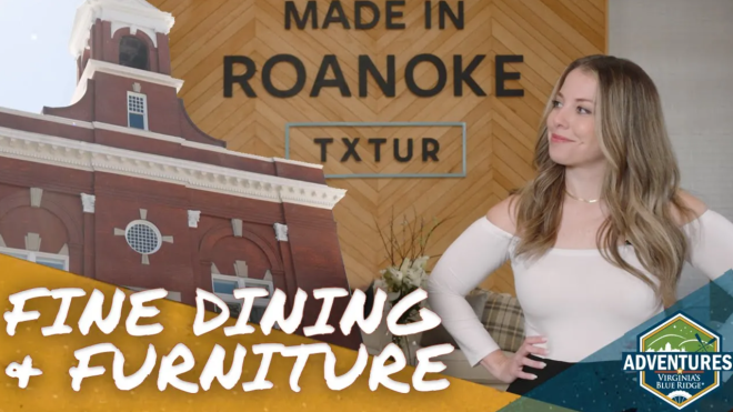 Adventures in Virginia's Blue Ridge - Fine Dining & Furniture