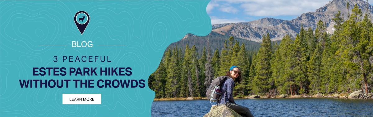 Picture of a woman sitting on a rock in front of a lake, pine trees, and mountains. Text to the left reading "Blog. 3 Peaceful Estes Park Hikes without the Crowds."