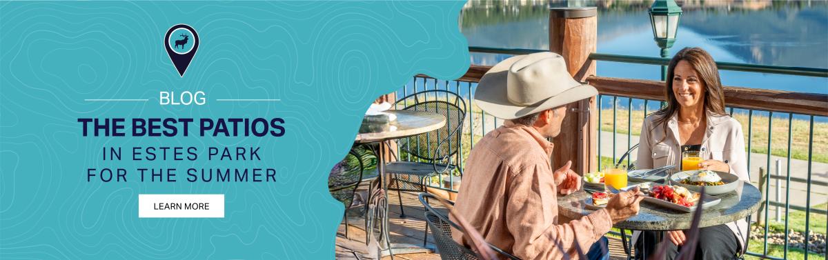 On the left, text reading Blog. The best patios in Estes Park for the Summer. Learn More. To the right, two people eating dinner at Ember with a lake in the background.