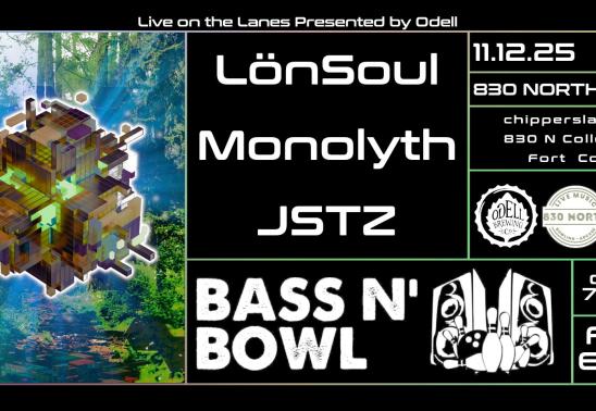 Bass n Bowl ft: LönSoul, Monolyth, & JSTZ