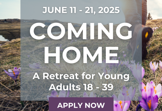 Coming Home: A Retreat for Young Adults 18 – 39