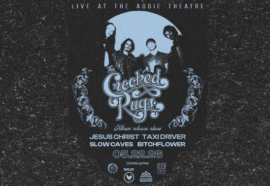 The Crooked Rugs with Jesus Christ Taxi Driver, Slow Caves, Bitchflower