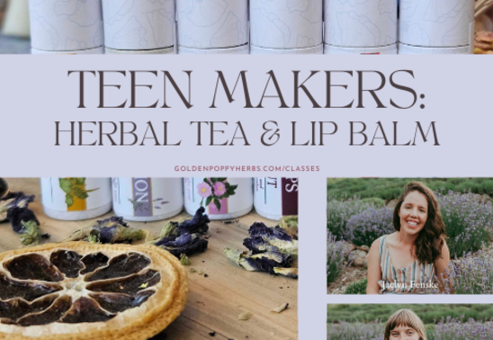 Teen Makers: Herbal Tea & Lip Balm with Jaclyn and Genevieve