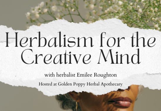Herbalism for the Creative Mind with Emilee Williams