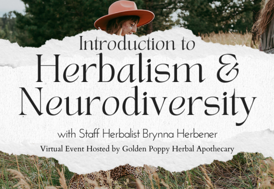 Introduction to Herbalism & Neurodiversity - VIRTUAL EVENT with Brynna Herbener