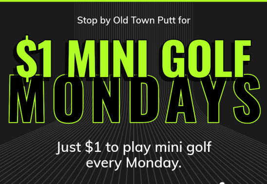 $1 Mini Golf Mondays