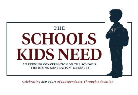The Schools Kids Need: An Evening Conversation on the Schools "The Rising Generation" Deserve