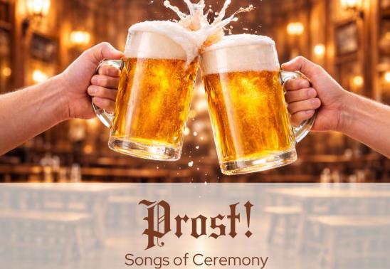 Prost! Songs of Ceremony and Celebration