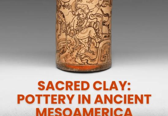 Sacred Clay: Pottery in Ancient Mesoamerica