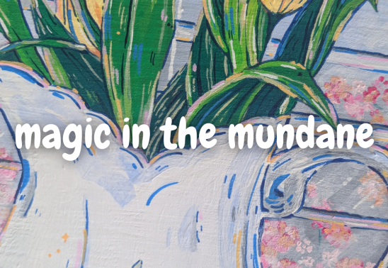 "Magic in the Mundane" Art Reception