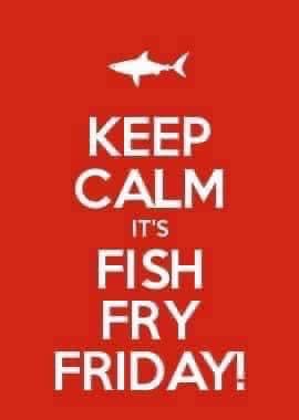 Keep Calm It's Fish Fry Friday