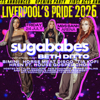 A bold promotional poster for Liverpool’s Pride 2026 featuring three performers standing side by side against a vibrant purple and black background with glowing graphic effects. Large headline text reads “Liverpool’s Pride 2026,” with event details including “Friday 24 July” and “M&S Bank Arena.” The main act “Sugababes” is displayed prominently in large white text, followed by “Very Special Guest Beth Ditto.” Additional supporting acts are listed below, along with information about the opening party and hosting details. The overall design is energetic, colourful and celebratory, with neon accents and layered typography.