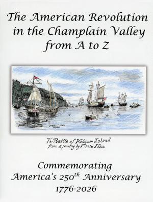 Cover - The American Revolution in the Champlain Valley from A to Z