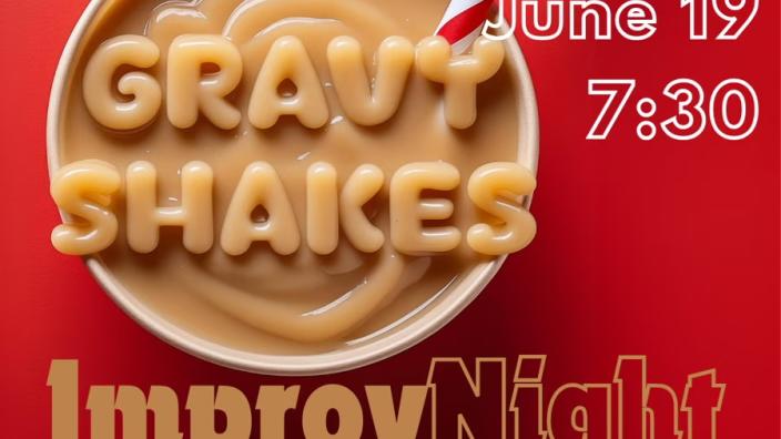 Gravy Shakes Improv Night