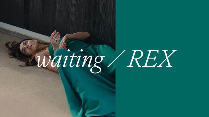 waiting / REX