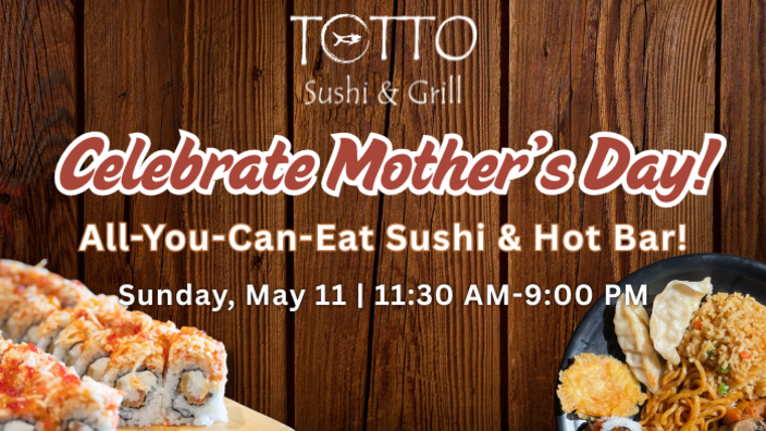 Celebrate Mom with All-You-Can-Eat Sushi ALL DAY!