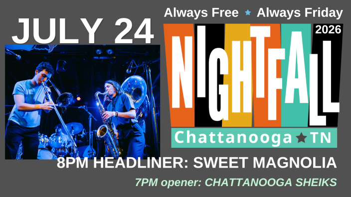 Nightfall Free Summer Concert Series: CHATTANOOGA SHEIKS / SWEET MAGNOLIA