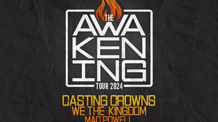 The Awakening Tour: Casting Crowns feat. We The Kingdom, Mac Powell, Katy  Nichole, Terrian & David Leonard