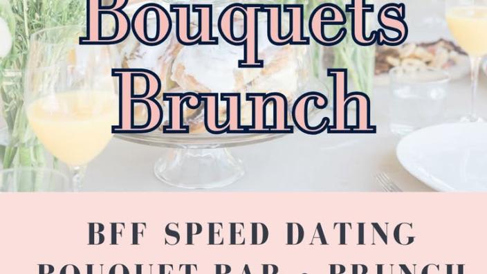 Bestie Speed Dating, Brunch, and Bouquets — event imagery