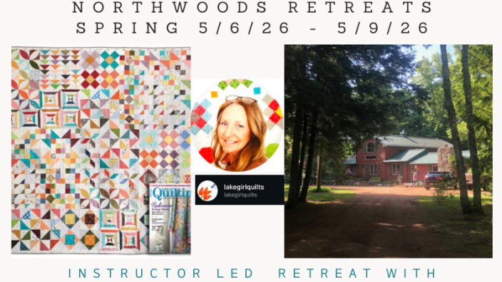 "Spring Into Quilting" - Learn To Quilt, or Learn new techniques lakeside in the Northwoods