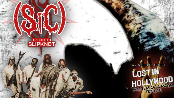 SiC (Slipknot Tribute) & Lost In Hollywood (System of a Down