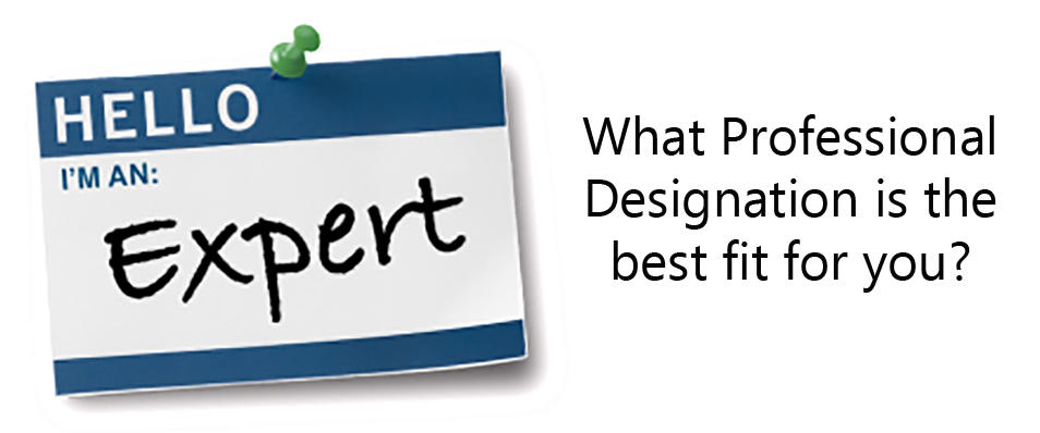 What Professional Designation is Right for You?