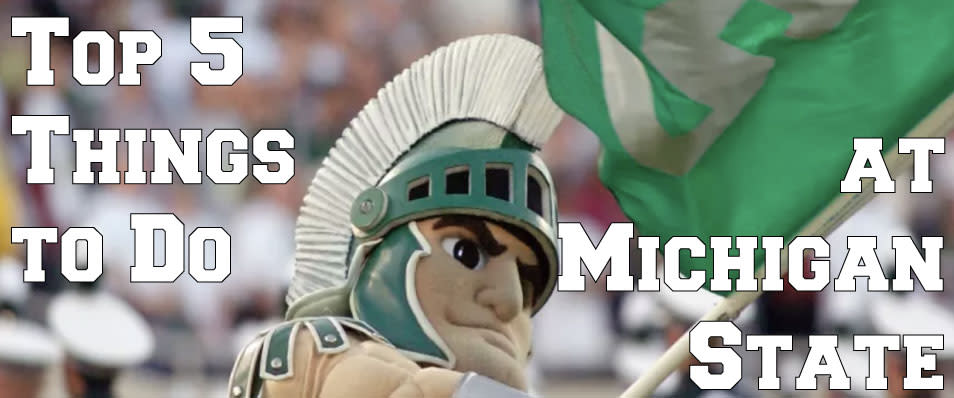 Top 5 Things To Do At Msu