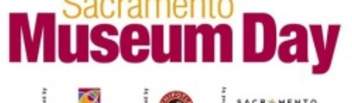 The 16th Annual Sacramento Museum Day is just Around the Corner